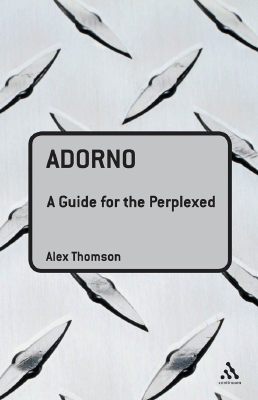 Adorno_ a guide for the perplexed.pdf